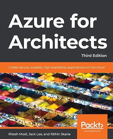 azure for architects create secure scalable high availability applications on the cloud 3rd edition ritesh