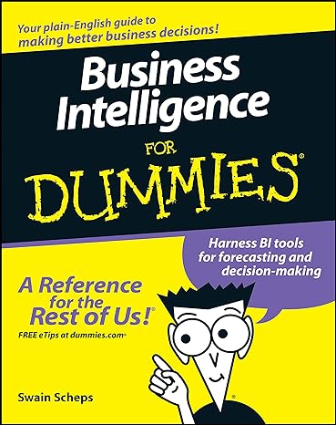 business intelligence for dummies 1st edition swain scheps 0470127236, 978-0470127230