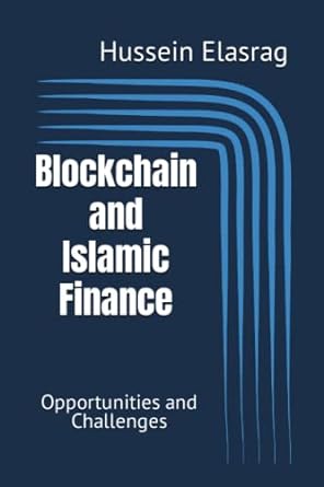 blockchain and islamic finance opportunities and challenges 1st edition hussein elasrag b0c6vtzmmw,