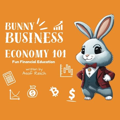 bunny business economy 101 fun financial education 1st edition asaf reich b0cgl4gstz, 979-8858223849