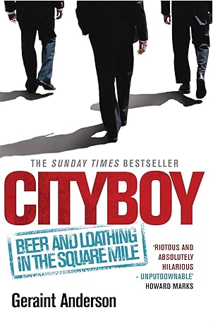 cityboy beer and loathing in the square mile 1st edition geraint anderson 0755346181, 978-0755346189