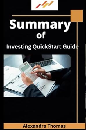 summary of investing quickstart guide the simplified beginners guide to successfully navigating the stock