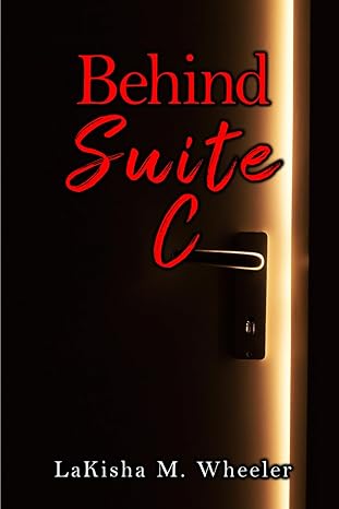 behind suite c 1st edition lakisha wheeler 979-8892129602