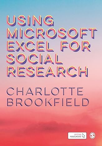 using microsoft excel for social research 1st edition charlotte brookfield 1526468336, 978-1526468338