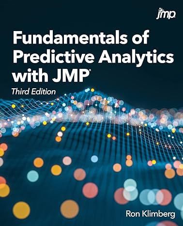 fundamentals of predictive analytics with jmp third edition 1st edition ron klimberg 1685800270,
