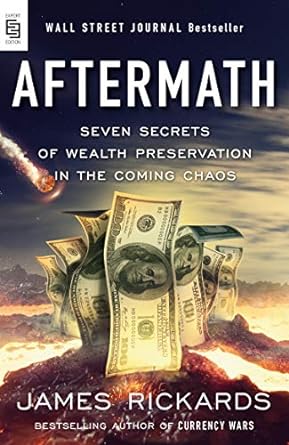 aftermath seven secrets of wealth preservation in the coming chaos 1st edition james rickards 0525538844,
