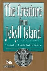 the creature from jekyll island a second look at the federal reserve 1st edition g edward griffin ,illus with