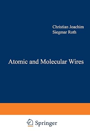 atomic and molecular wires 1st edition c joachim ,siegmar roth 9401064857, 978-9401064859