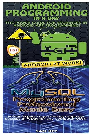 android programming in a day and mysql programming professional made easy 1st edition sam key 1518628117,