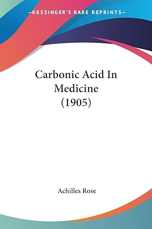 carbonic acid in medicine 1st edition achilles rose 1436797489, 978-1436797481