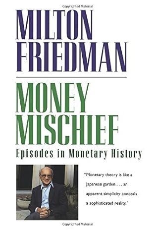 money mischief episodes in monetary history monetary theory is like a japanese garden an apparent simplicity