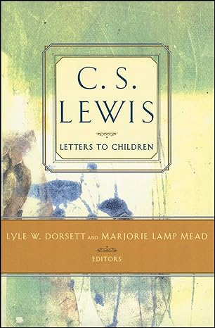 c s lewis letters to children 1st edition lyle w. dorsett, marjorie lamp mead 0684823721, 978-0684823720