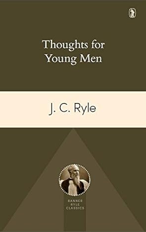 thoughts for young men 1st edition j.c. ryle 1848716524, 978-1848716520