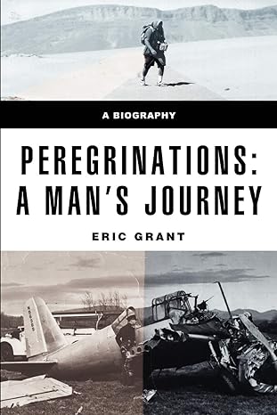 peregrinations a man s journey a man s journey 1st edition eric grant 0595369464, 978-0595369461