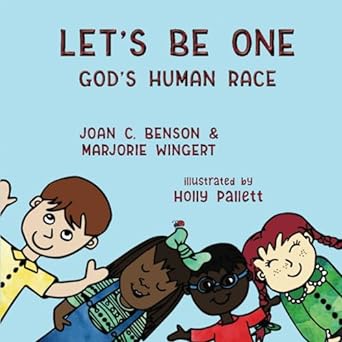 let s be one god s human race 1st edition joan c. benson, marjorie wingert, holly pallett 979-8891340978