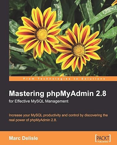 mastering phpmyadmin for effective mysql management 2nd edition marc delisle 1847191606, 978-1847191601