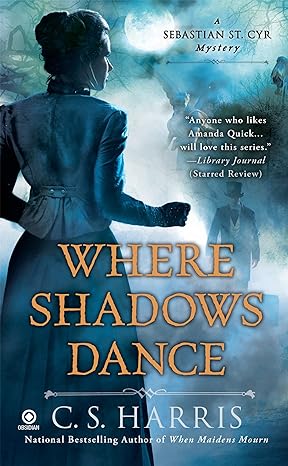 where shadows dance 2nd.5th.2012 edition c. s. harris 0451233956, 978-0451233950