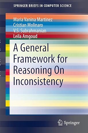 a general framework for reasoning on inconsistency 2013th edition maria vanina martinez ,cristian molinaro ,v