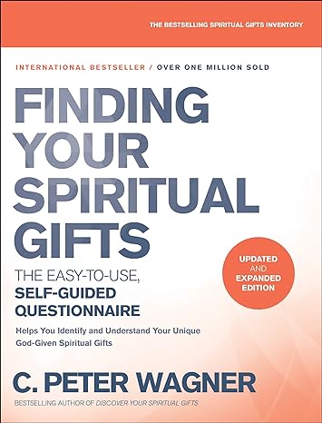 finding your spiritual gifts questionnaire the easy to use self guided questionnaire updated and expanded