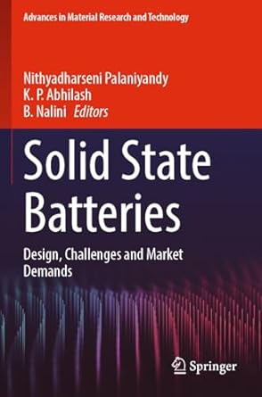 solid state batteries design challenges and market demands 1st edition nithyadharseni palaniyandy ,k p