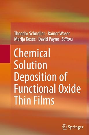 chemical solution deposition of functional oxide thin films 1st edition theodor schneller ,rainer waser