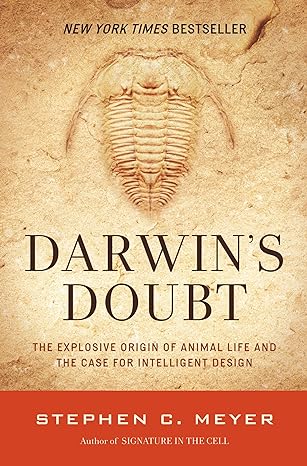 darwin s doubt the explosive origin of animal life and the case for intelligent design revised edition