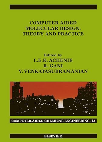 computer aided molecular design theory and practice 1st edition luke e k achenie ,venkat venkatasubramanian