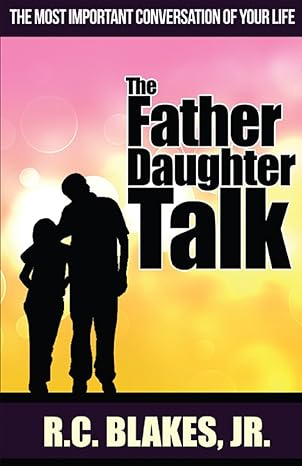 the father daughter talk 1st edition r. c. blakes jr. 1939779197, 978-1939779199