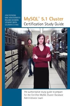 mysql 5 1 cluster dba certification study guide 1st edition jon stephens ,mike kruckenberg ,roland bouman