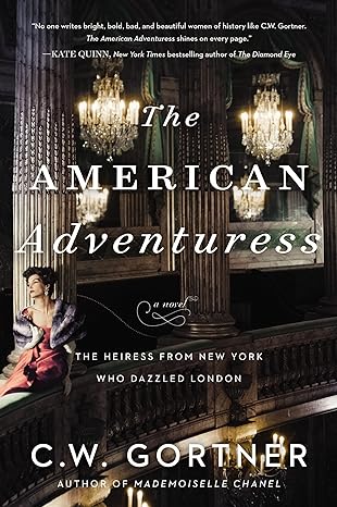 the american adventuress a novel 1st edition c. w. gortner 0063035804, 978-0063035805