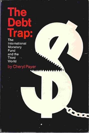 the debt trap the imf and the third world 1st edition cheryl payer 0140218440, 978-0140218442