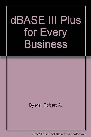 dbase iii plus for every business 1st edition robert a byers 0894351877, 978-0894351877