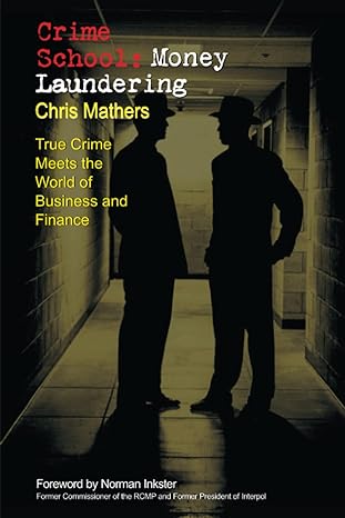 crime school money laundering 1st edition chris mathers 1777808006, 978-1777808006