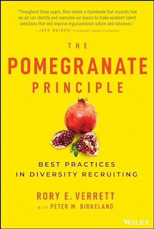 the pomegranate principle best practices in diversity recruiting 1st edition rory e verrett ,peter m