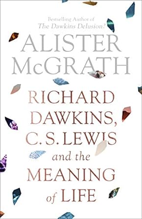 richard dawkins c s lewis and the meaning of life 1st edition alister mcgrath 0281080194, 978-0281080199