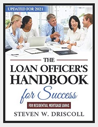 the loan officer s handbook for success updated for 2021 1st edition steven w. driscoll 979-8583616848