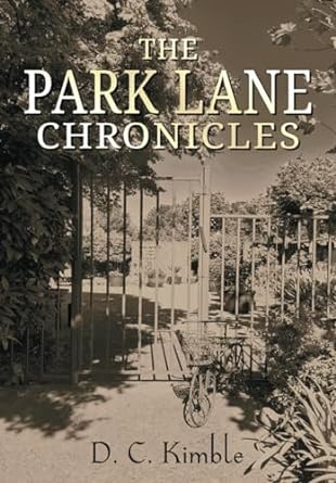 the park lane chronicles 1st edition d. c. kimble 979-8867038977