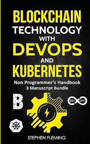 blockchain technology with devops and kubernetes non programmers handbook 1st edition stephen fleming