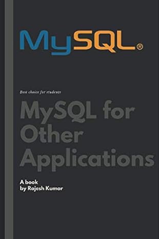 mysql for other applications mysql 1st edition rajesh kumar b087cqktfs, 979-8638975388