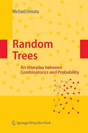 random trees an interplay between combinatorics and probability 1st edition michael drmota 3211999140,