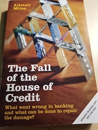 fall of the house of credit 1st edition alistair milne 0521762146, 978-0521762144