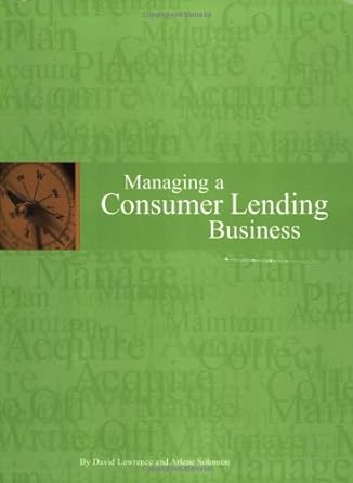 managing a consumer lending business 1st edition david lawrence ,arlene solomon 0971753709, 978-0971753709