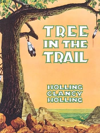 tree in the trail 1st edition holling c. holling 039554534x, 978-0395545348