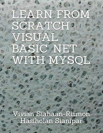 learn from scratch visual basic net with mysql 1st edition vivian siahaan ,rismon hasiholan sianipar