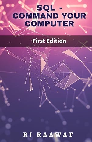 sql command your computer 1st edition rj raawat b0c9sgwzxf, 979-8852330413