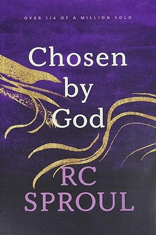 chosen by god 1st edition r. c. sproul 0842313354, 978-0842313353