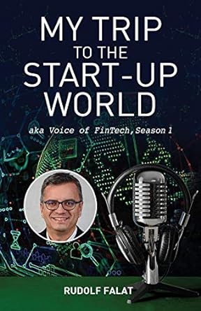 my trip to the start up world aka voice of fintech season 1 1st edition rudolf falat b089twr3cq,