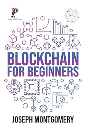 blockchain for beginners the step by step guide from beginner to advanced strategies create an additional