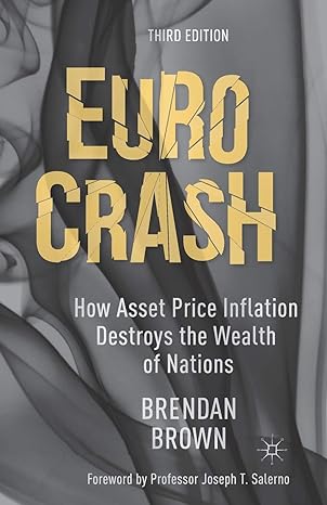 euro crash how asset price inflation destroys the wealth of nations 3rd edition b. brown 1349475602,