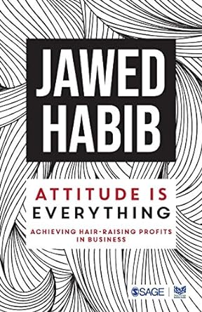 attitude is everything achieving hair raising profits in business 1st edition jawed habib 9353287995,